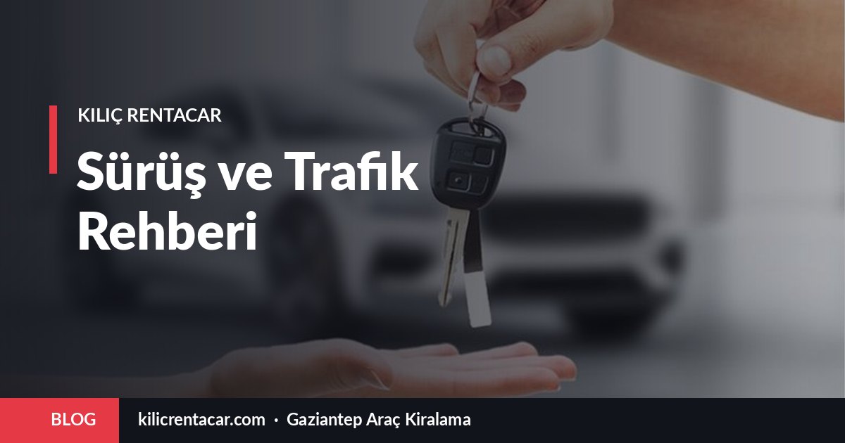 Gaziantep Şehir İçi Trafiğinde Sürüş İpuçları